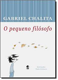 O PEQUENO FILOSOFO - GABRIEL CHALITA