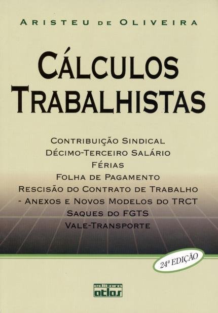 CÁLCULOS TRABALHISTA - ARISTEU DE OLIVEIRA - 24ª EDIÇÃO
